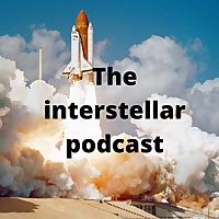 The interstellar podcast