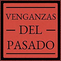 Venganzas del Pasado