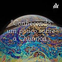 "Conhecendo um pouco sobre a Química"