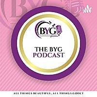 The BYG Podcast