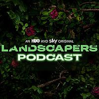 The Landscapers Podcast