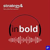 inbold - the Strategy& Middle East podcast