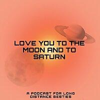 LOVE YOU TO THE MOON AND TO SATURN