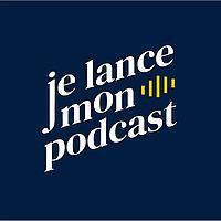 Je lance mon podcast