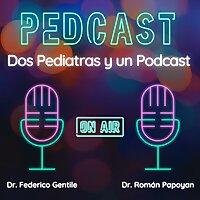 PedCast: Dos Pediatras y un Podcast