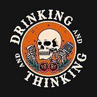 Drinking and Thinking