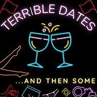 Terrible Dates And Then Some
