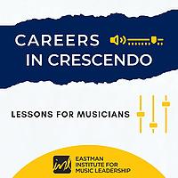 Careers in Crescendo: Lessons for Musicians