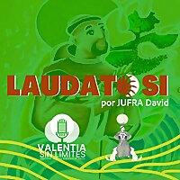 Laudato Si por JUFRA David