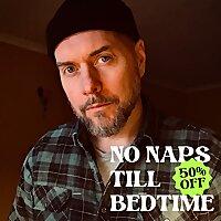 No Naps till Bedtime