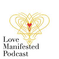 Love Manifested Podcast