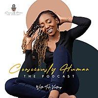 Consciously Human The Podcast