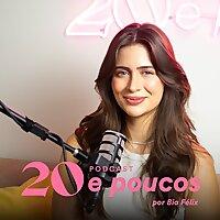 20 e poucos
