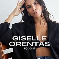 The Giselle Orentas Podcast