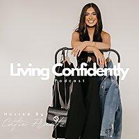 Living Confidently Podcast With Catie Frantz