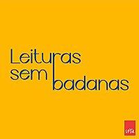 Leituras sem Badanas