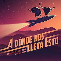 A Dónde nos Lleva Esto