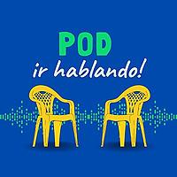 Pod ir hablando!