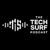 The Tech Surf Podcast