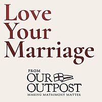 Love Your Marriage: Podcast for Catholic Married Couples