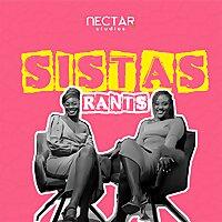 Sistas Rants