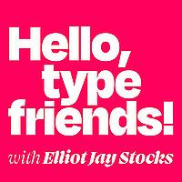 Hello, type friends!