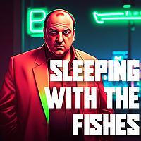 Sleeping With The Fishes