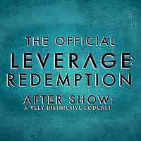 The Official Leverage: Redemption After Show