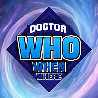 Doctor Who, When, Where Podcast