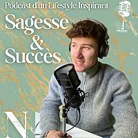 Sagesse et Succès : Le Podcast du Lifestyle Inspirant