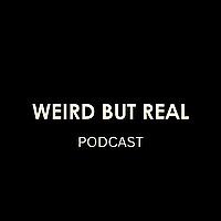 Weird but Real
