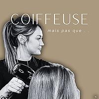 Coiffeuse, mais pas que .. !
