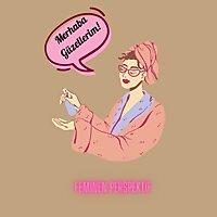 Feminen Perspektif | Güzellerim İçin Sohbetler