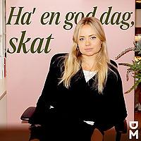 Ha' en god dag, skat