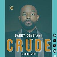 Crude with Danny Constant