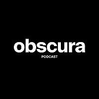 Obscura Podcast