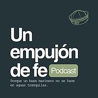 Un Empujon De Fe Podcast