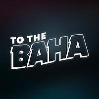 To The Baha