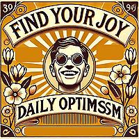 Find Your Joy - Daily Optimism