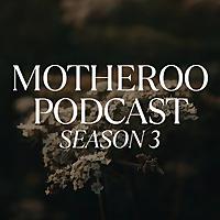 Motheroo Podcast