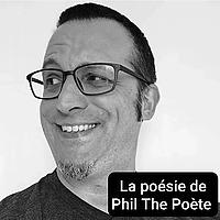 La poésie de Phil The Poète