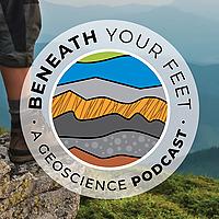 Beneath Your Feet: A Geoscience Podcast