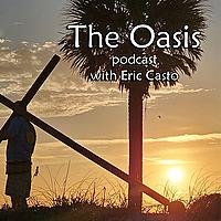 The Oasis with Eric Casto