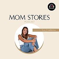 Mom Stories με την Εύη Σταθάτου