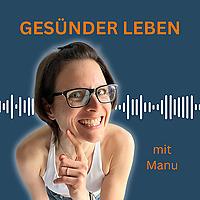 Gesünder Leben mit Manu