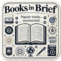 Books in Brief - Book Summaries