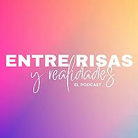 Entre Risas y Realidades