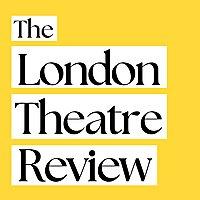 The London Theatre Review