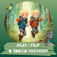 Julek i Filip w świecie przyrody