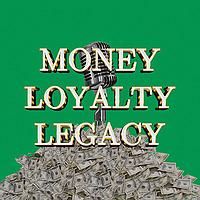 money loyalty legacy